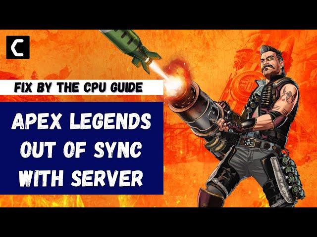 Apex Legends Out Of Sync With Server [Best FIX 2022]