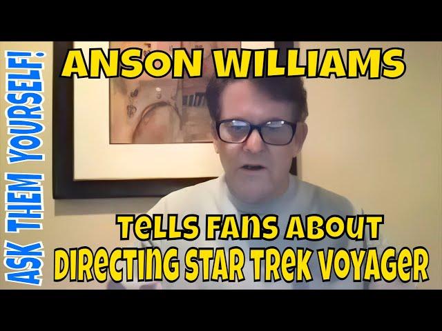 Anson WIllams tells fans about directing Star Trek voyager