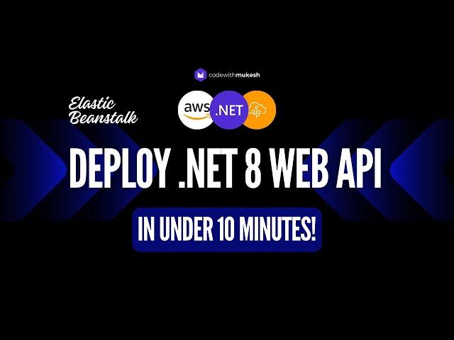 Deploy .NET 8 Web API in under 10 Minutes with AWS Elastic Beanstalk!