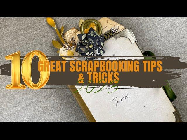 The 10 Best Scrapbooking Tips and Tricks for 2023