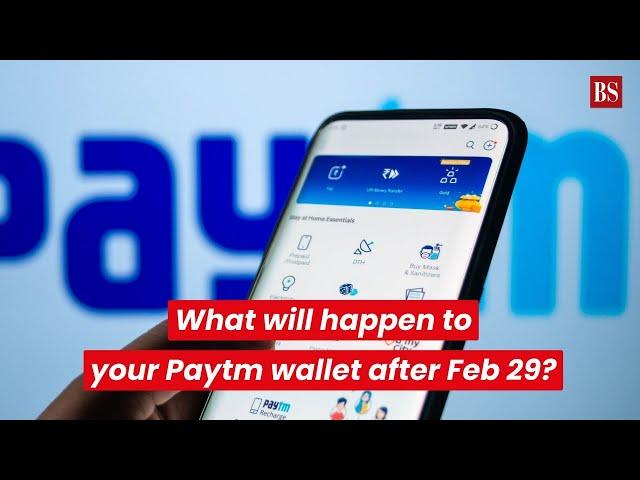 What will happen to your Paytm Wallet after February 29