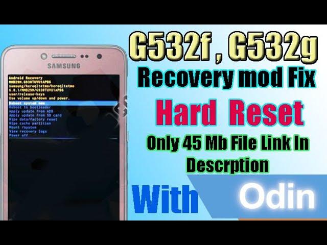 Samsung G532F G532G Hard Reset Not Work Recovery Mode FIX By Odin Only 50MB File - Urdu/Hindi