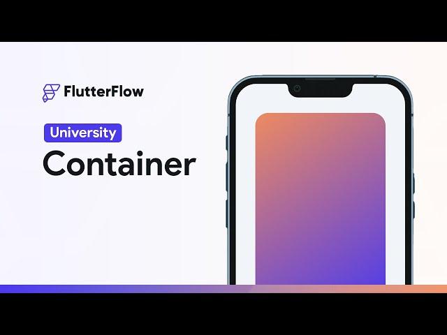 Container | FlutterFlow University