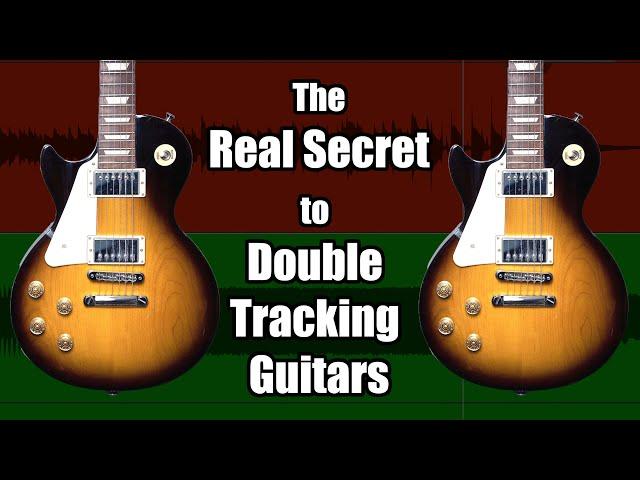 The Secret to Double Tracking Guitars