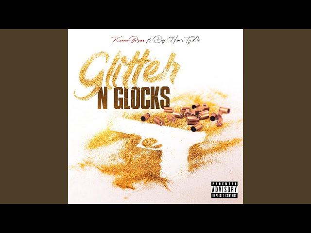 Glitter N Glocks (feat. Big Homie Ty.Ni) (Dirty)