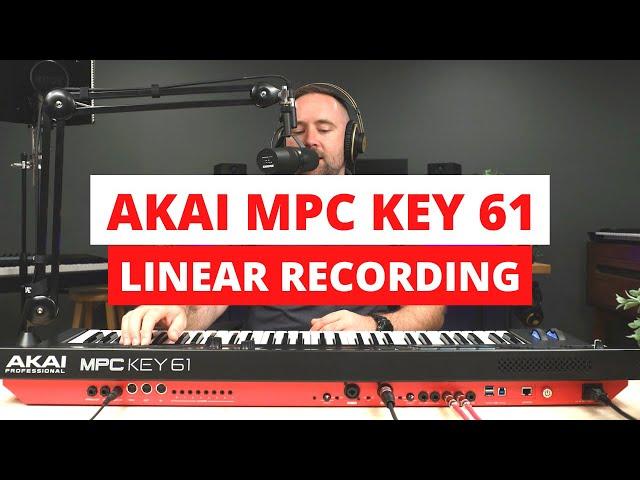 Akai MPC Key 61 - Linear Multi-Track Song Recording Tutorial