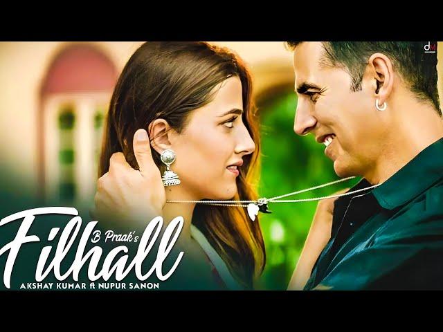 FILHALL | Akshay Kumar Ft Nupur Sanon | BPraak | Jaani | Arvindr Khaira | Ammy Virk | DESI MELODIES