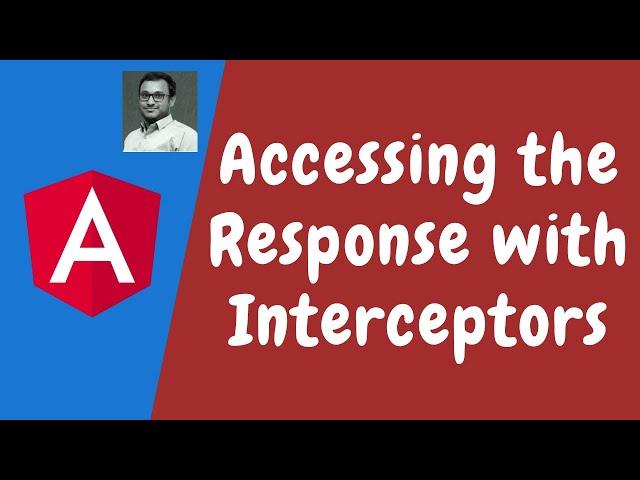 103. Accessing Http Response Event Object with Response Interceptors in the Angular.