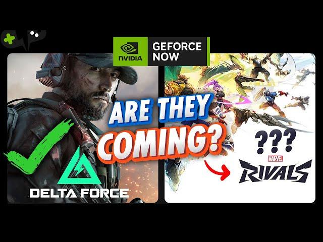 DELTA FORCE is coming to GeForce Now! What about MARVEL RIVALS?