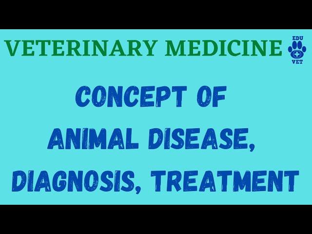 2.VMD-Concept of Animal Disease,Diagnosis,Treatment