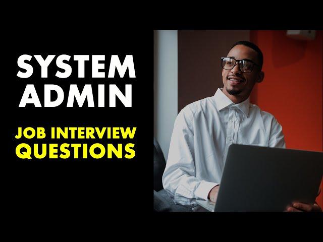 System Administrator Job Interview: Technical Questions and Answers