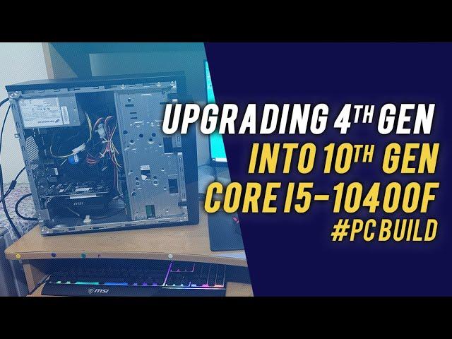 Upgrading A 4th Gen core i5 into 10th Gen core core i5 PC | Upgrading old PC - Tagalog