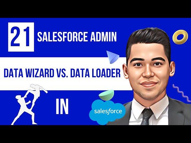 Salesforce Data Import Wizard vs. Data Loader | Which tool is better? | Salesforce Data Import