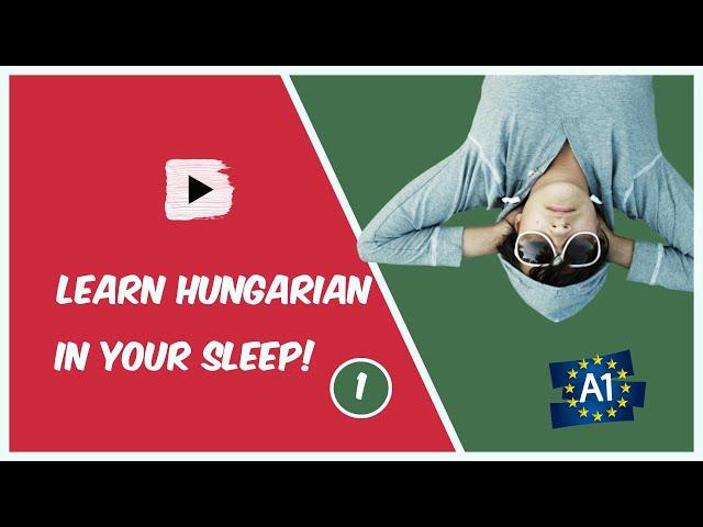 Learn Hungarian while you sleep! Hungarian for Lower Beginners! Part 1