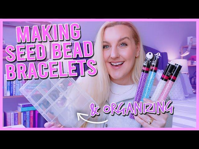 MAKING BRACELETS *LOTS OF NEW SEED BEADS* (HOW TO MAKE BEADED BRACELETS) & ORGANIZING SEED BEADS ⭐️