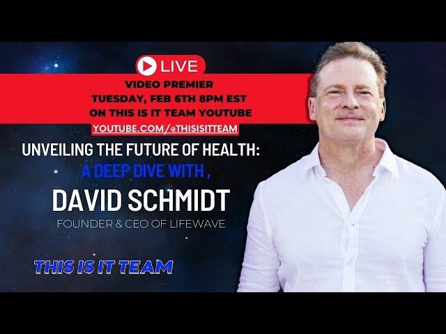 Unveiling the Future of Health: A Deep Dive with David Schmidt, the Mastermind Behind Lifewave