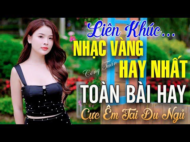 BOLERO TUYỂN CHỌN - NHẠC VÀNG CÔNG TUẤN 2024 - Giọng Ca Độc Lạ TOÀN BÀI HAY GÂY NGHIỆN Nhất Hiện Nay