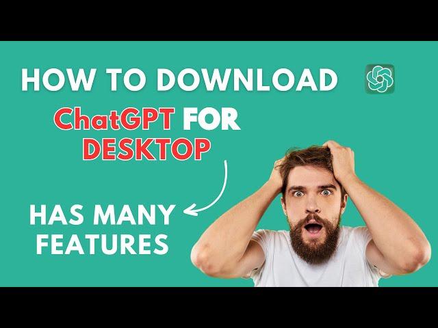 ChatGPT Desktop is better. Learn how to Download it | Features, Installation, and Pro Tips