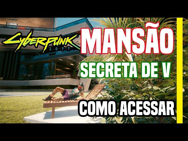 Cyberpunk 2077 como acessar a MANSÃO SECRETA DE V