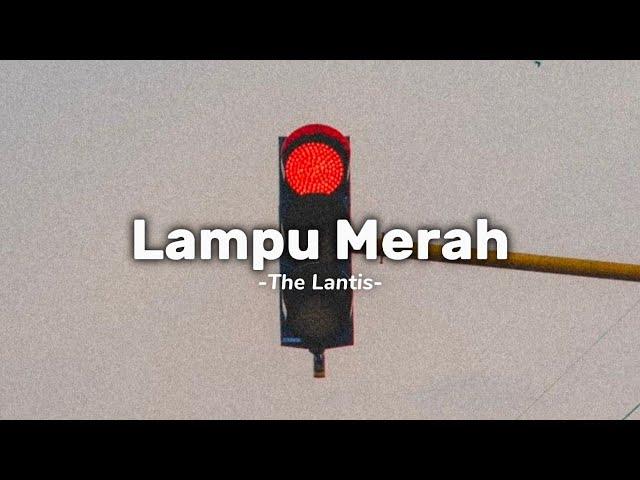 Lampu Merah - The Lantis Lirik