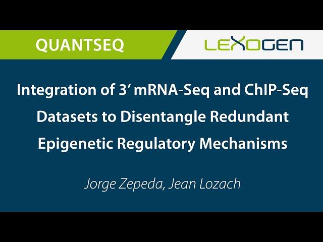 LEXOGEN TALK: Integration of 3’ mRNA-Seq and ChIP-Seq Datasets to Disentangle Redundant Epigenetic