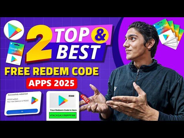 TOP 2 BEST FREE REDEEM CODES APP 2025  | FREE GOOGLE PLAY STORE REDEEM CODE APP | FREE REDEEM CODES