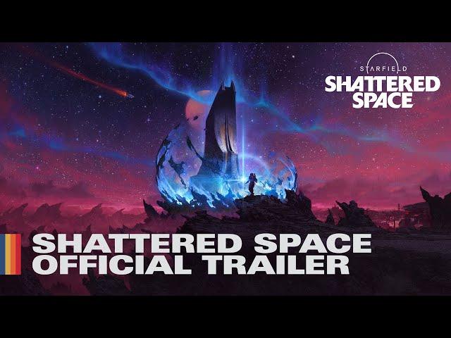 Starfield: Shattered Space Trailer