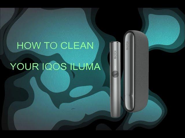 How to clean your IQOS ILUMA and prevent unpleasent taste