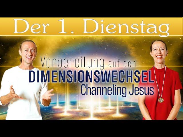 1. Dienstag | Channeling Jesus - Vorbereitung auf den Dimensionswechsel