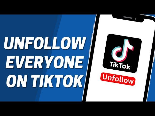 How To Unfollow Everyone On TikTok At Once ( New Method 2023)