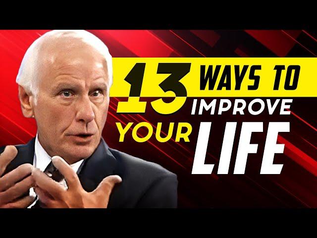 13 WAYS TO IMPROVE YOUR LIFE | Jim Rohn Motivational Speech