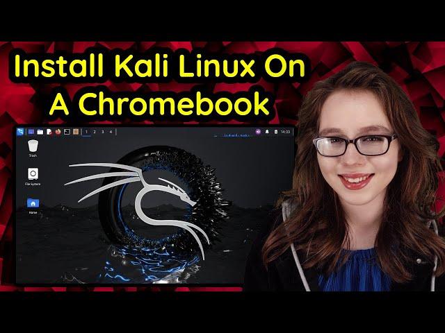 Install Kali Linux On A Chromebook (No Rooting!)