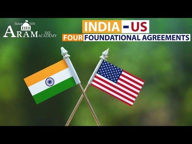 INDIA - US FOUR FOUNDATIONAL AGREEMENT