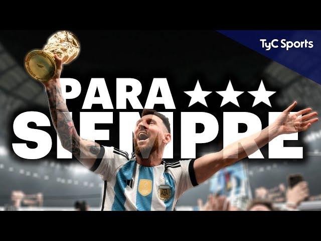 PARA SIEMPRE  EL DOCUMENTAL DE ARGENTINA CAMPEONA DEL MUNDO QATAR 2022  TyC SPORTS