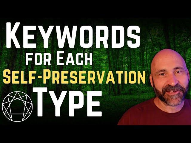 Keywords for Each Of The Enneagram "Self-Preservation" Subtypes