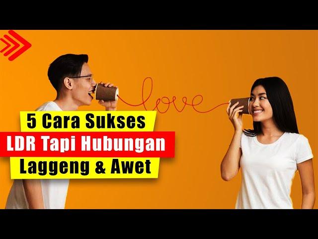 5 RAHASIA SUKSES LDR TANPA PUTUS - Tips LDR Tanpa Putus dan Bertahan Lama - rahasia ldr langgeng