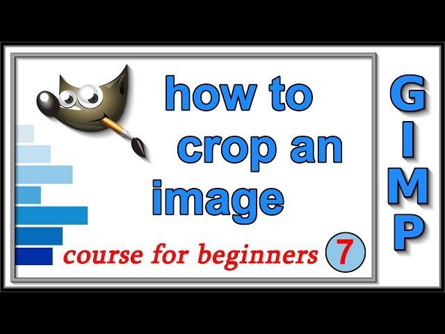 Gimp: Course For Beginners 7: How to Crop an Image