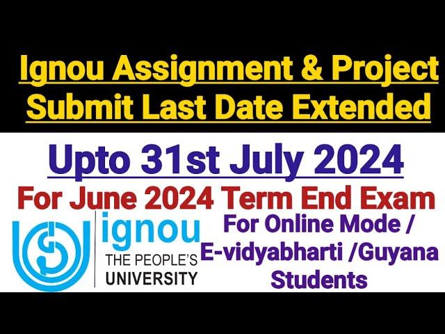 Ignou Assignment Submit Last Date 2024 || Extended For June 2024 Term end Exam