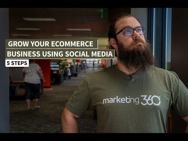 Social Media for Your eCommerce Business - 5 Steps to Success | Marketing 360