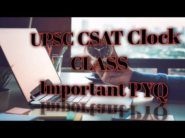 UPSC CSAT - CLOCK CLASS 09 #civilserviceexam #reasoning #upsceducation #csat #education#csatupsc ]