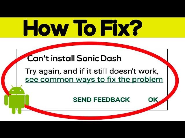 Solve Can't Install Sonic Dash Error On Google Play Store in Android & Ios