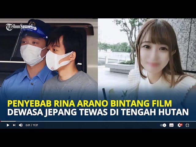 POLISI Ungkap Hasil Autopsi Penyebab Kematian Rina Arano, Bintang Film Dewasa Jepang Tewas di Hutan