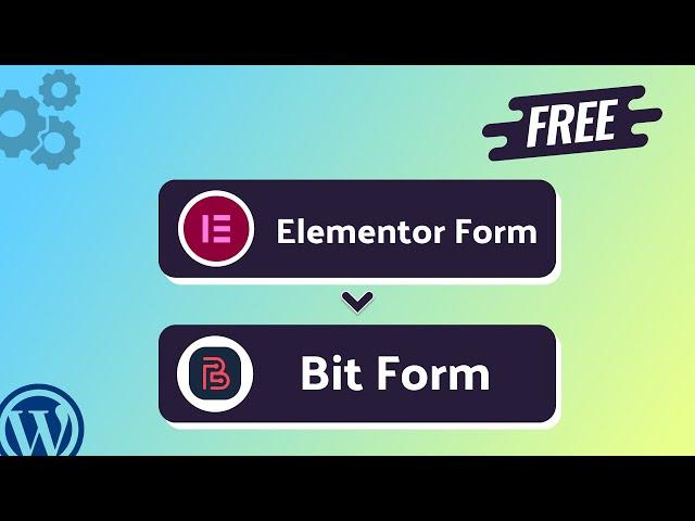 Integrating Elementor Form with Bit Form || Step-by-Step Tutorial || Bit Integrations