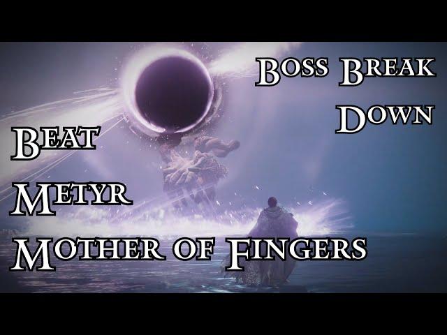 How to Beat Metyr Mother of Fingers Boss Guide Break Down