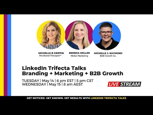 LinkedIn Trifecta Talks: Branding + Marketing + B2B Growth