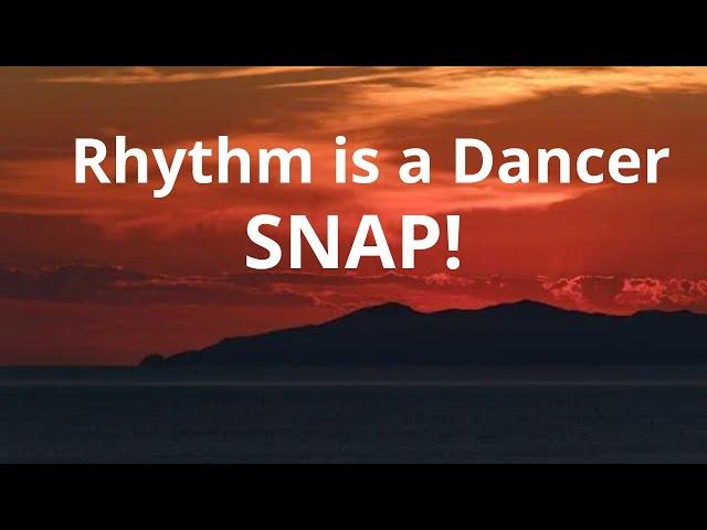 Snap!- Rhythm is a Dancer (lyrics)