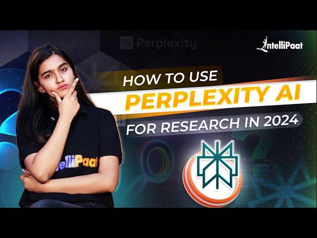 How to Use Perplexity AI | Perplexity AI for Research 2024 | Perplexity AI Tutorial | Intellipaat