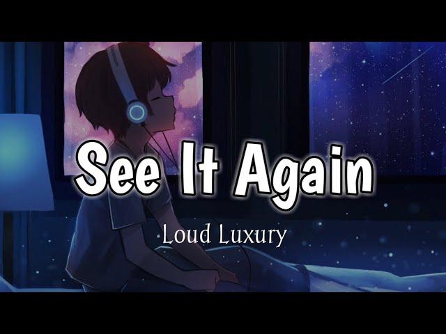 See It Again - Loud Luxury 抖音歌曲 | tiktok