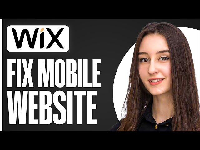 How To Fix Your Wix Mobile Site