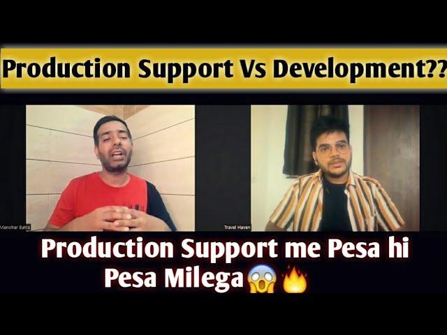 Why We Should work in Production Support instead Development??@ManoharBatra